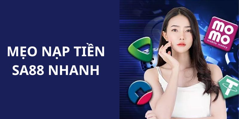 Tổng hợp các mẹo nạp nhanh dành cho thành viên của nhà cái 